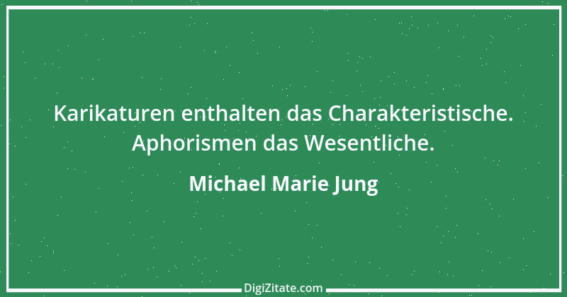 Zitat von Michael Marie Jung 553