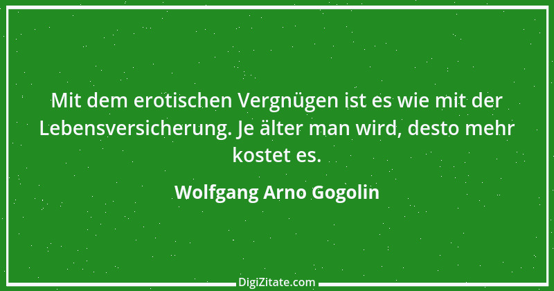 Zitat von Wolfgang Arno Gogolin 35