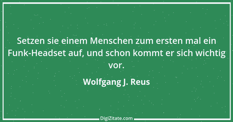 Zitat von Wolfgang J. Reus 826