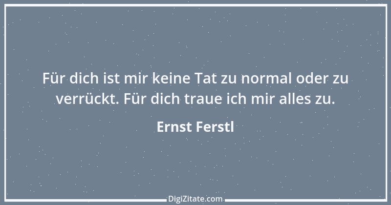 Zitat von Ernst Ferstl 428