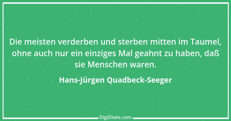 Zitat von Hans-Jürgen Quadbeck-Seeger 615