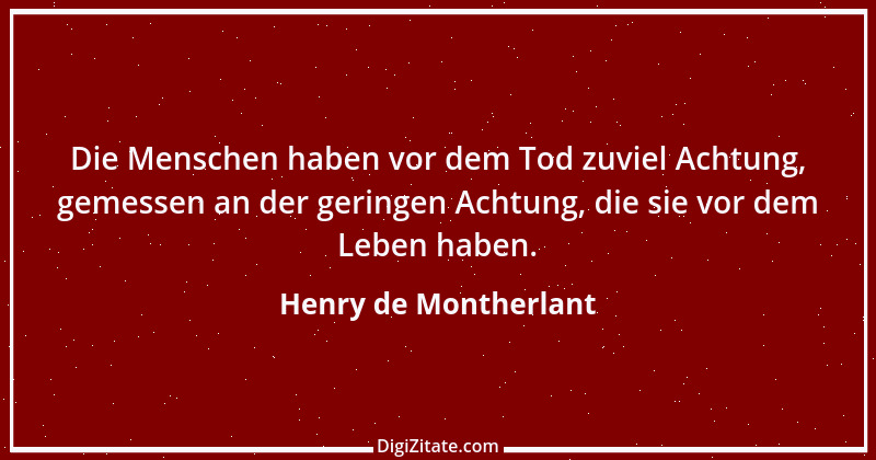 Zitat von Henry de Montherlant 40