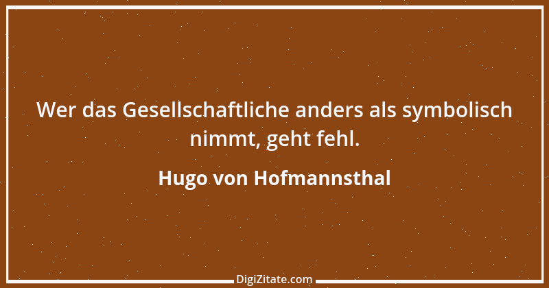 Zitat von Hugo von Hofmannsthal 126