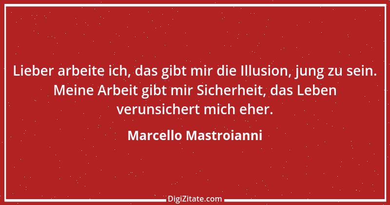 Zitat von Marcello Mastroianni 12