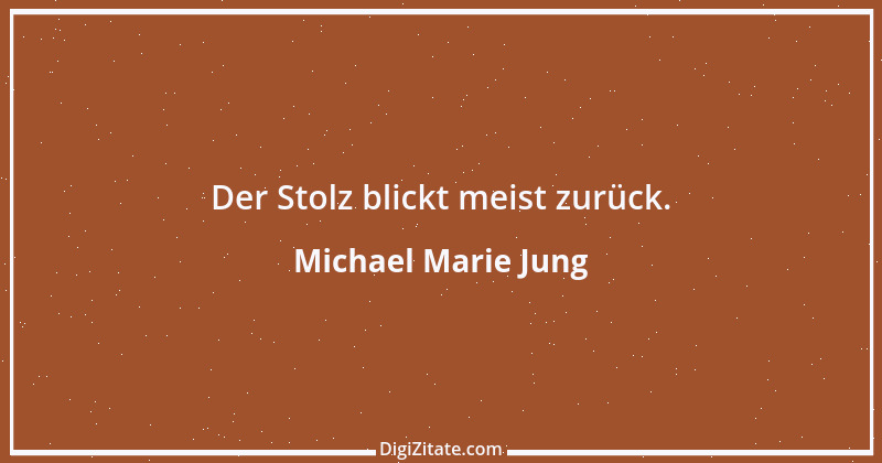 Zitat von Michael Marie Jung 554