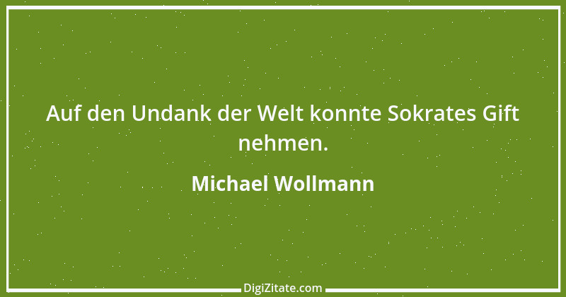 Zitat von Michael Wollmann 27