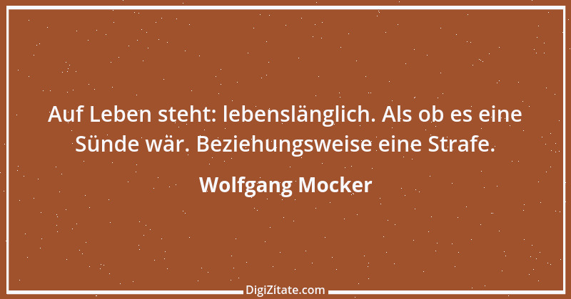 Zitat von Wolfgang Mocker 8