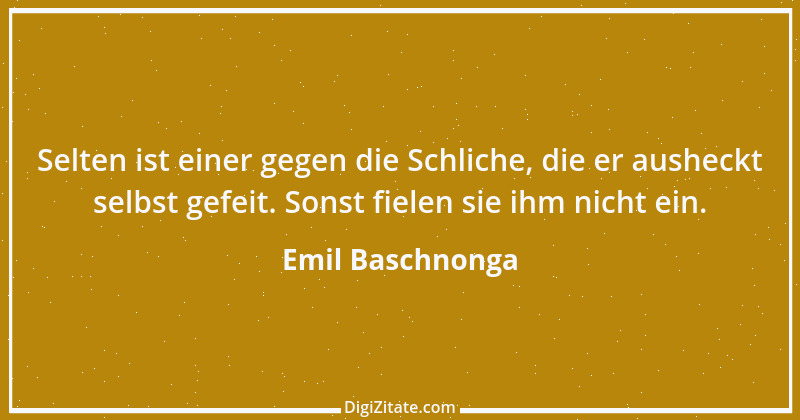 Zitat von Emil Baschnonga 384