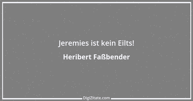 Zitat von Heribert Faßbender 36