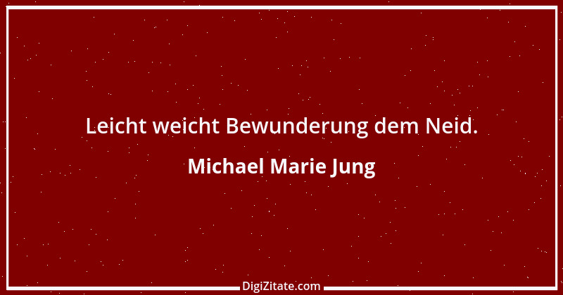 Zitat von Michael Marie Jung 555