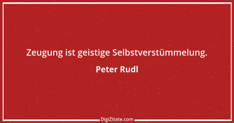 Zitat von Peter Rudl 262