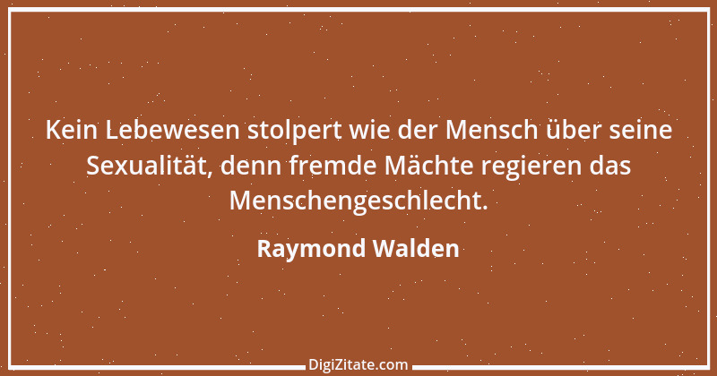 Zitat von Raymond Walden 461