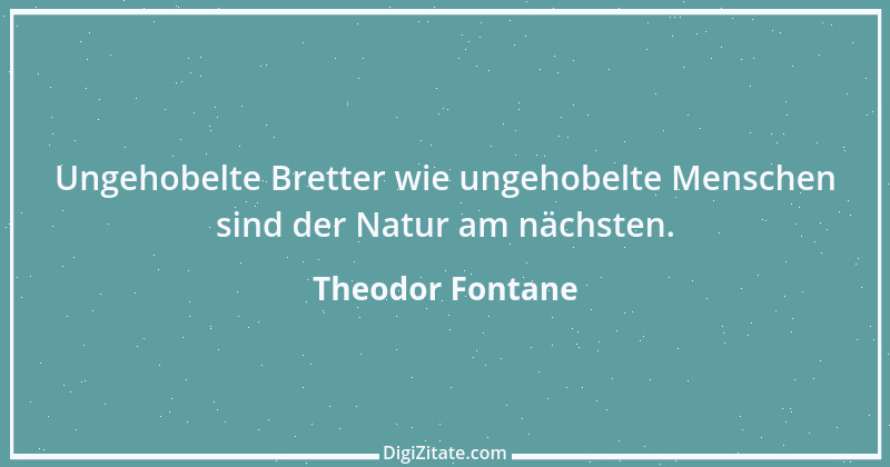 Zitat von Theodor Fontane 250