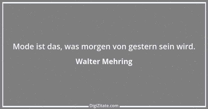 Zitat von Walter Mehring 1