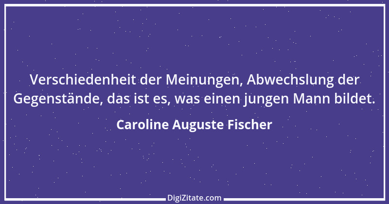 Zitat von Caroline Auguste Fischer 2