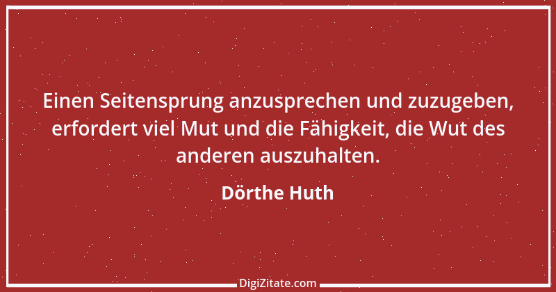 Zitat von Dörthe Huth 3