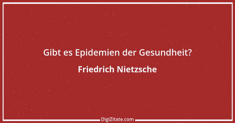 Zitat von Friedrich Nietzsche 926