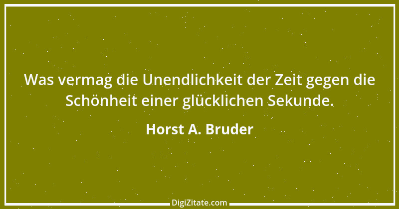 Zitat von Horst A. Bruder 120