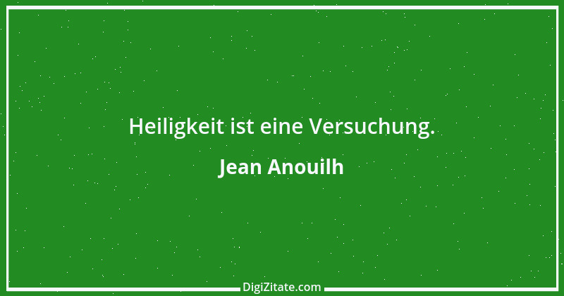 Zitat von Jean Anouilh 5