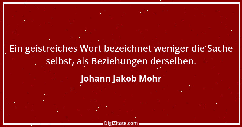 Zitat von Johann Jakob Mohr 23