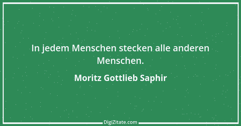 Zitat von Moritz Gottlieb Saphir 85