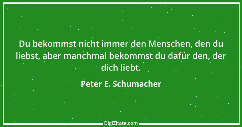 Zitat von Peter E. Schumacher 794