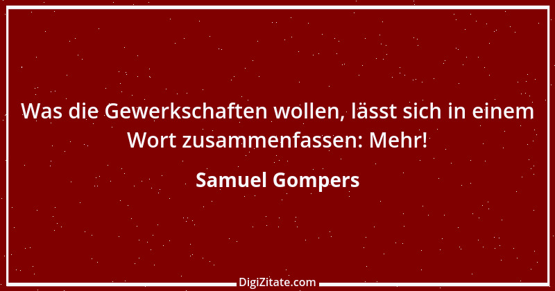 Zitat von Samuel Gompers 2