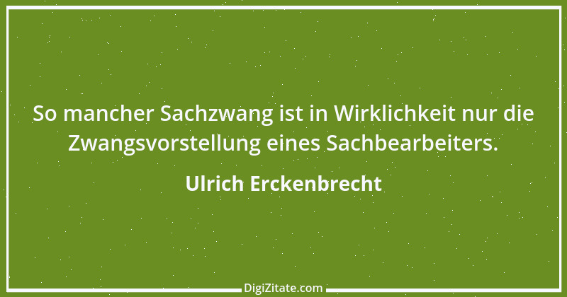 Zitat von Ulrich Erckenbrecht 492