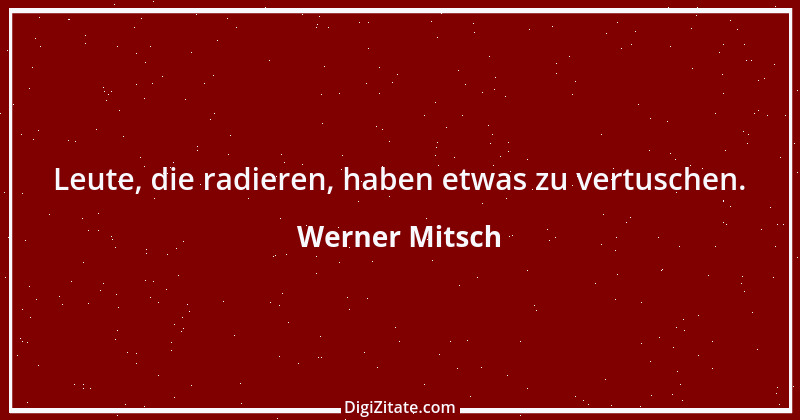 Zitat von Werner Mitsch 693