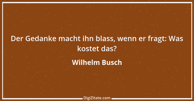 Zitat von Wilhelm Busch 541