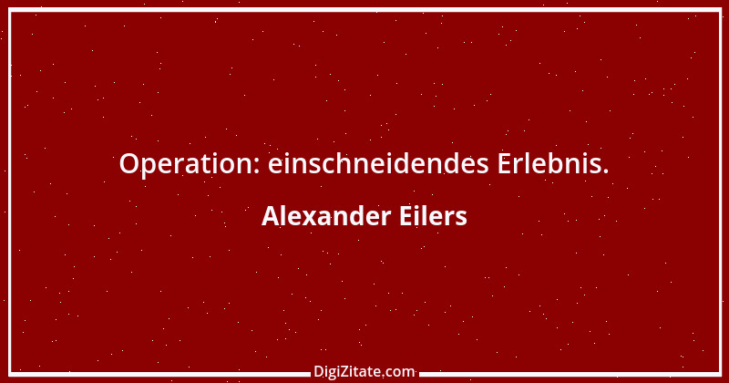 Zitat von Alexander Eilers 77