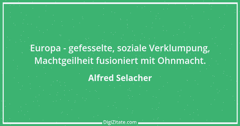 Zitat von Alfred Selacher 314