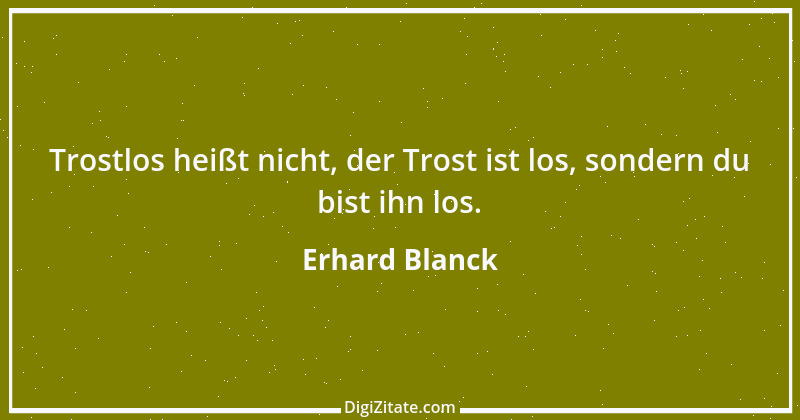 Zitat von Erhard Blanck 545