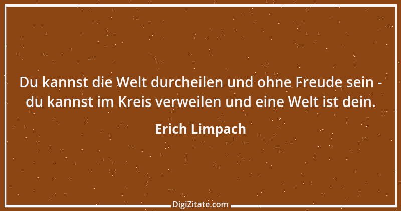 Zitat von Erich Limpach 149