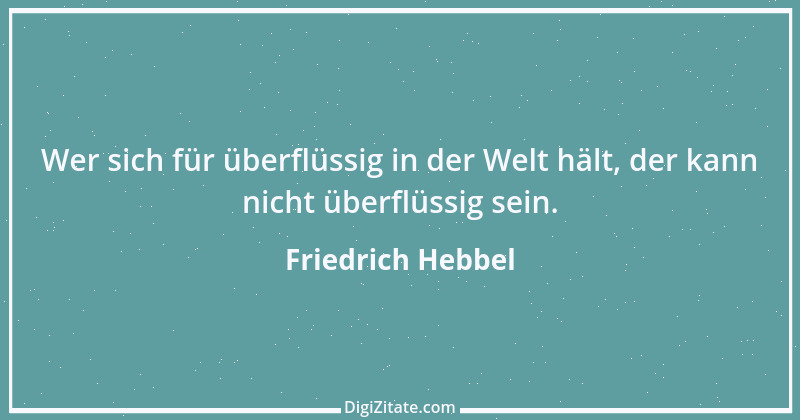 Zitat von Friedrich Hebbel 345