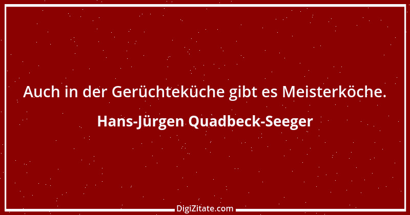 Zitat von Hans-Jürgen Quadbeck-Seeger 618