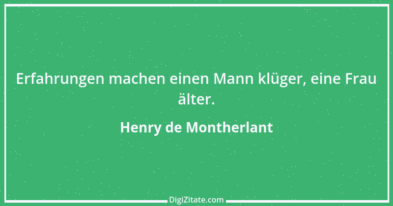 Zitat von Henry de Montherlant 43