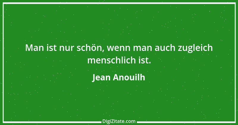 Zitat von Jean Anouilh 6