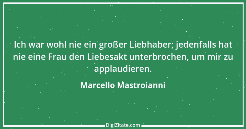 Zitat von Marcello Mastroianni 15