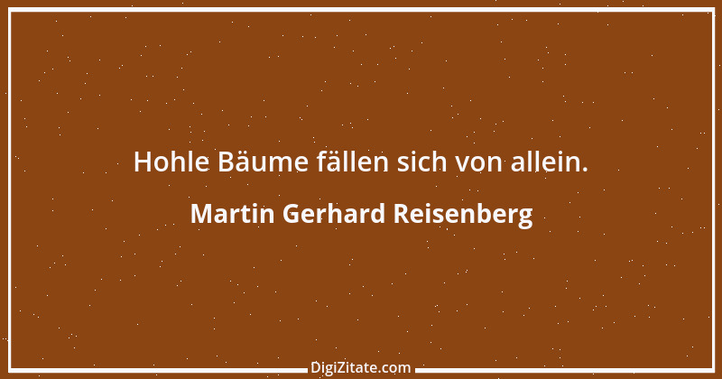 Zitat von Martin Gerhard Reisenberg 2305