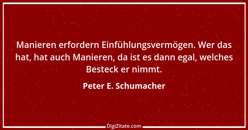 Zitat von Peter E. Schumacher 795