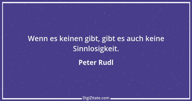 Zitat von Peter Rudl 264