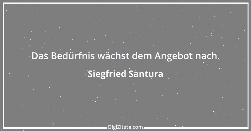 Zitat von Siegfried Santura 9