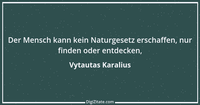 Zitat von Vytautas Karalius 41