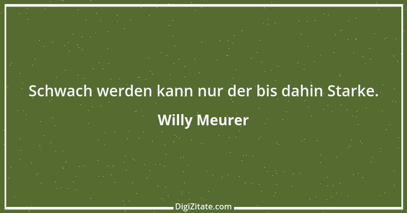 Zitat von Willy Meurer 1291