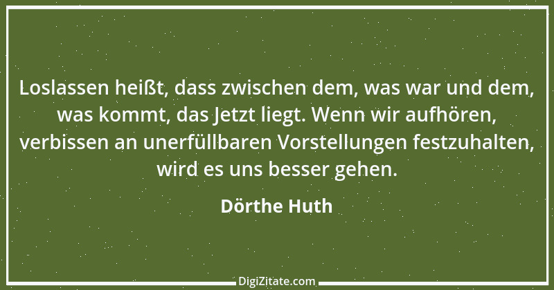 Zitat von Dörthe Huth 5