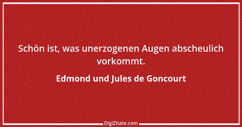 Zitat von Edmond und Jules de Goncourt 82