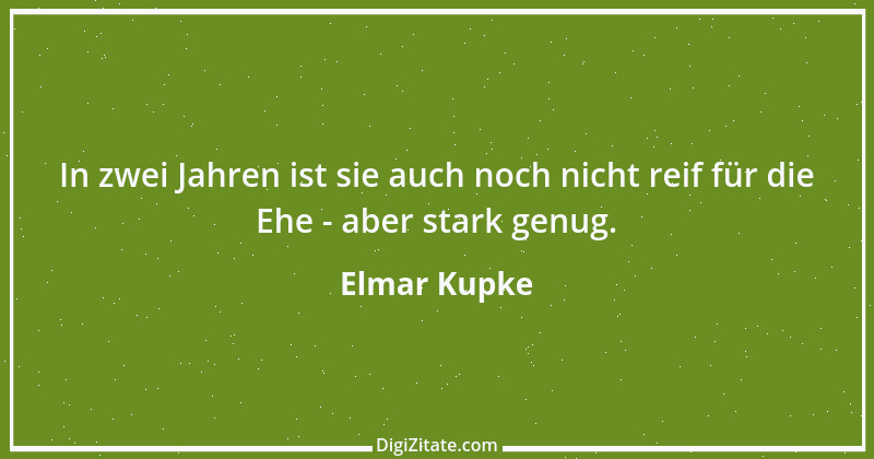 Zitat von Elmar Kupke 321