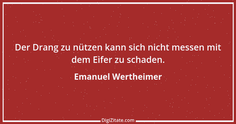 Zitat von Emanuel Wertheimer 66