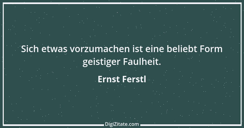 Zitat von Ernst Ferstl 2432